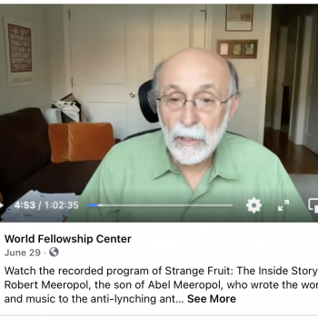 Robert Meeropol, RFC Founder & son of Abel Meeropol, delivers a presentation on "Strange Fruit the Inside Story" for World Fellowship Center's June 26th 2021 virtual event